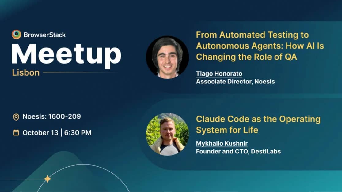 BrowserStack Meetup Lisbon: AI, Autonomous Agents, and the Future of QA