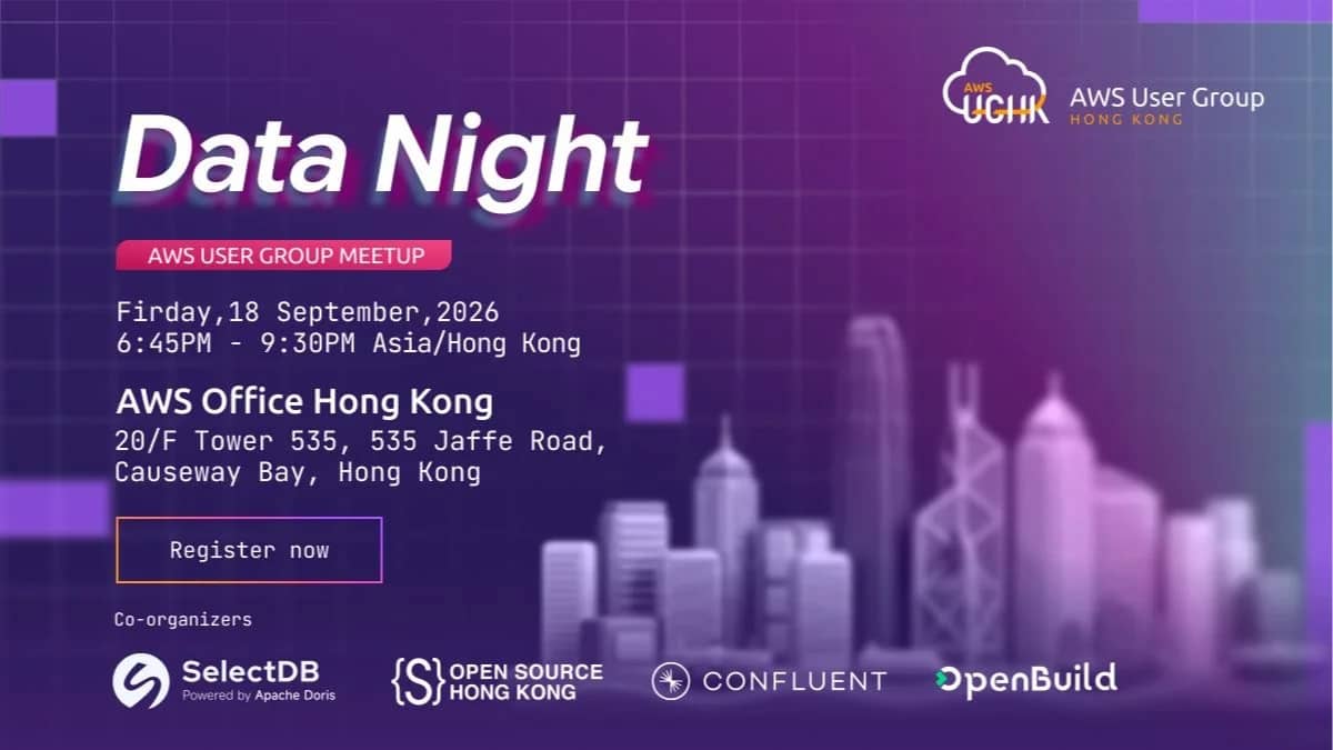 Data Night — AWS UG x SelectDB (Apache Doris) x Confluent x OSHK x OpenBuild
