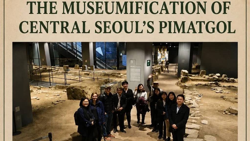 [Cultural Excursion] 'The Museumification of Central Seoul's Pimatgol'