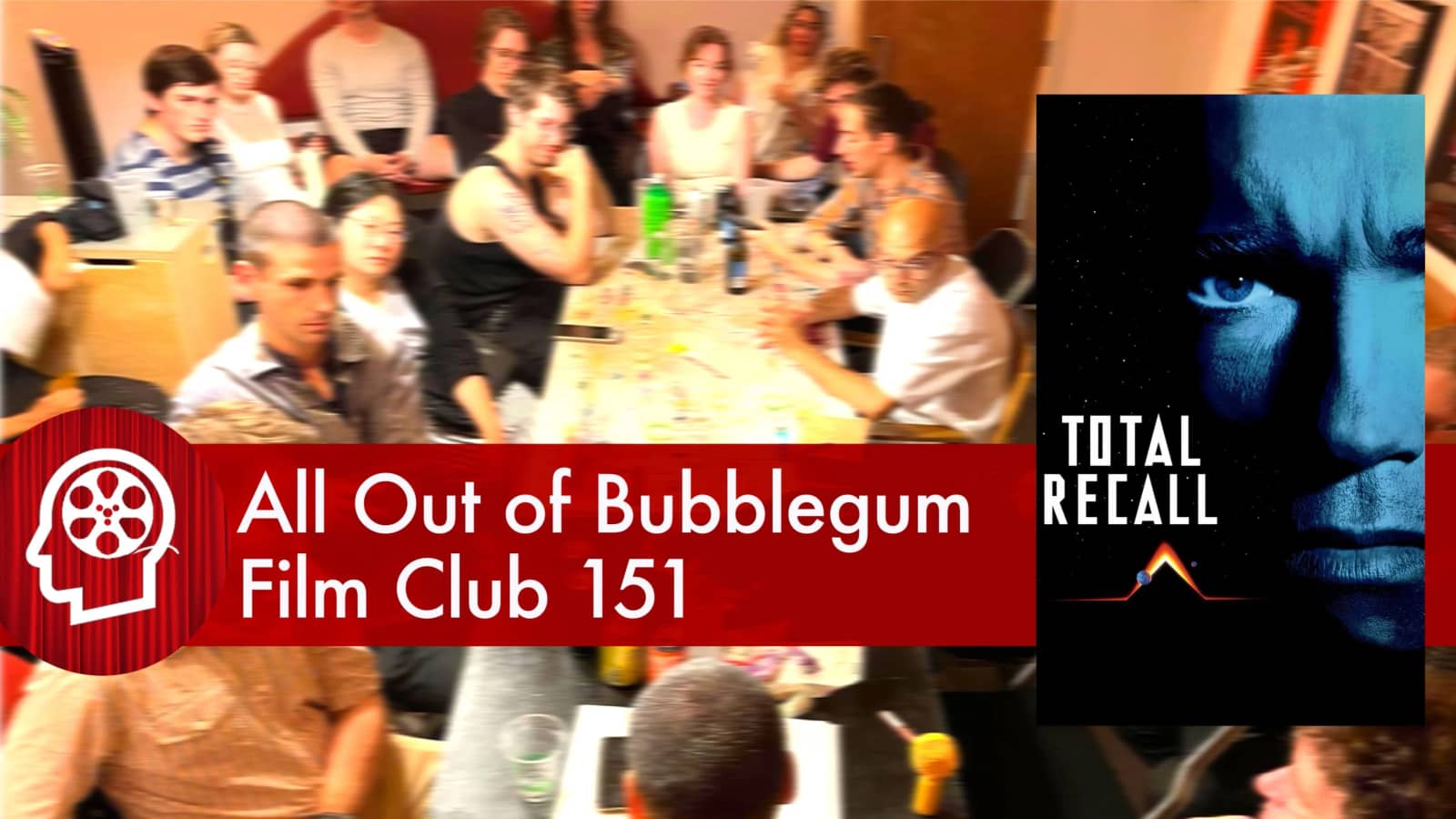 All Out of Bubblegum Film Club 151 / Total Recall