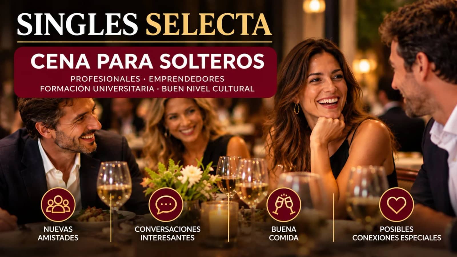 Cena SINGLES Profesionales, Emprendedores y Personas con Formación Universitaria