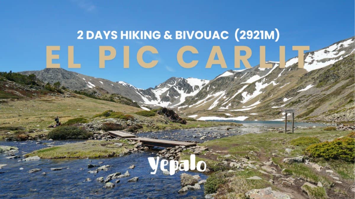 🔝⛰️El Carlit - 2.921 m – 2 días de senderismo y vivac/2 days trekking