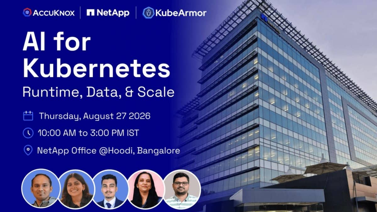 AI for Kubernetes: Runtime, Data, and Scale | BLR (By AccuKnox & NetApp)