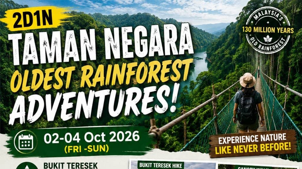 ✅[CONFIRMED] 2D1N TAMAN NEGARA RAINFOREST HIKING | CANOPY WALK | ADVENTURE