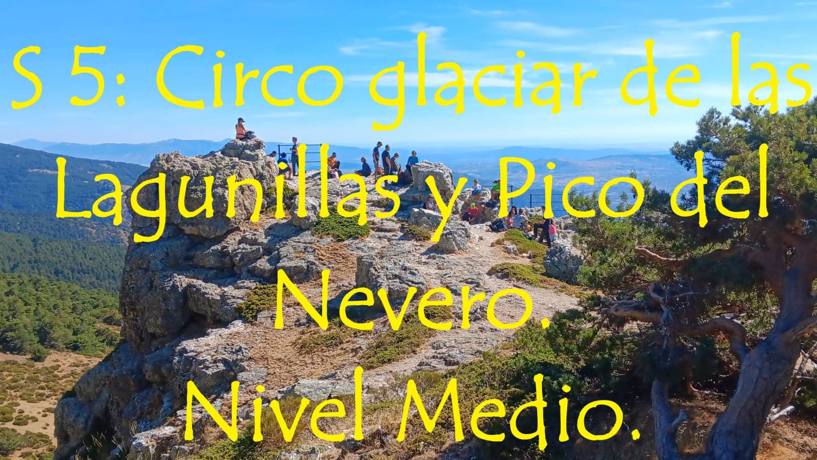 S 5: Circo glaciar de las Lagunillas y el Nevero. Valle del Lozoya. Nivel Medio.