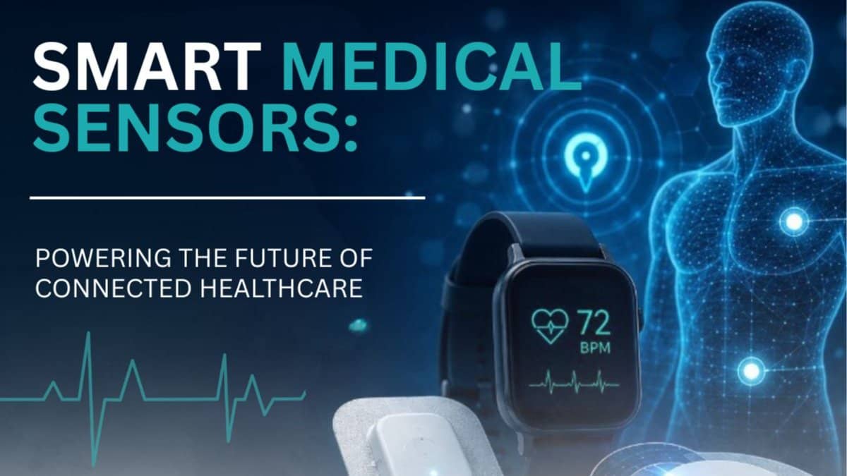 Smart Medical Sensors: Powering the Future of Connected Healthcare
