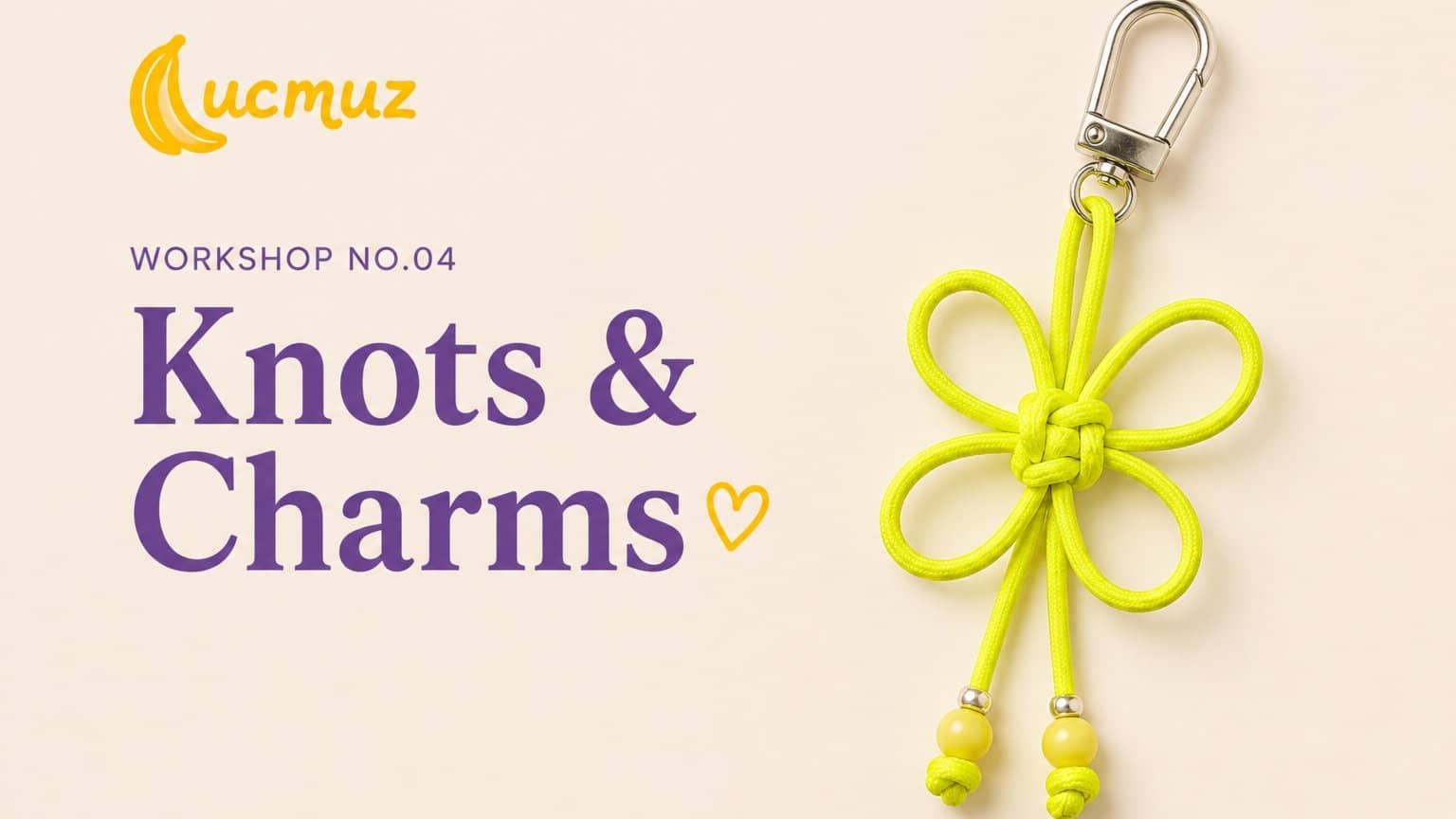 Workshop: Knots & Charms ✨