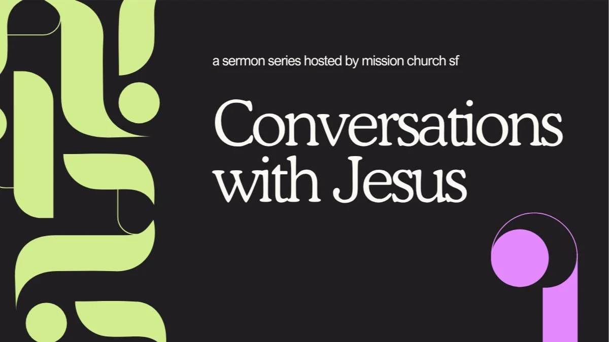 Conversations with Jesus: Lessons 3 & 4