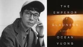 Book to be discussed:  “The Emperor of Gladness” by Ocean Vuong
