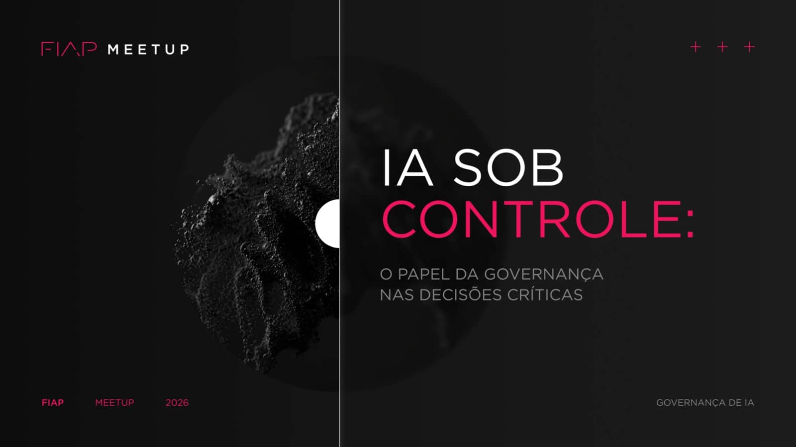FIAP Meetup | IA sob controle:  o papel da governança nas decisões críticas