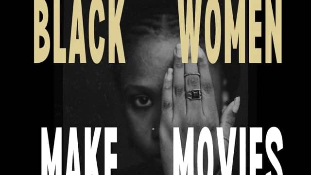 Black Women Make Movies: Showcase + Mixer at Shanklin Hall