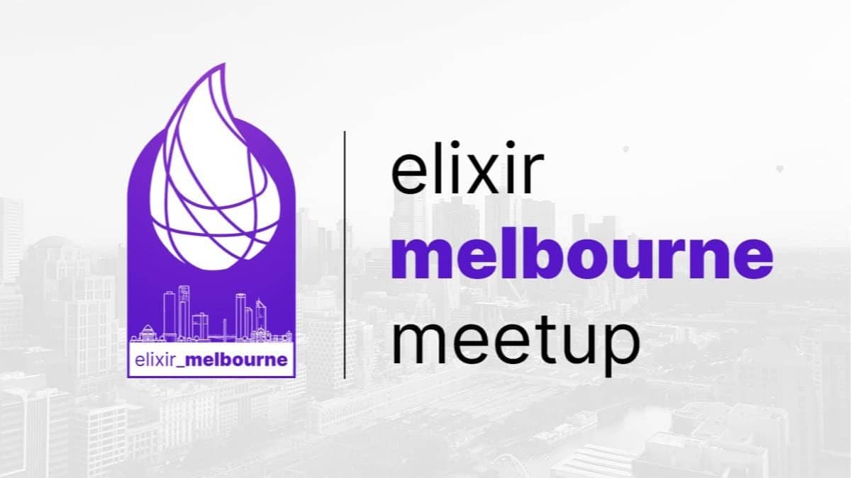 Elixir Melbourne meetup