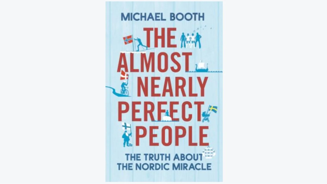 The almost nearly perfect people : the truth about the Nordic miracle