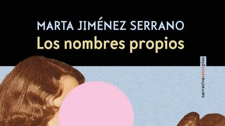 Los nombres propios,  Marta Jiménez Serrano. Tertulia literaria
