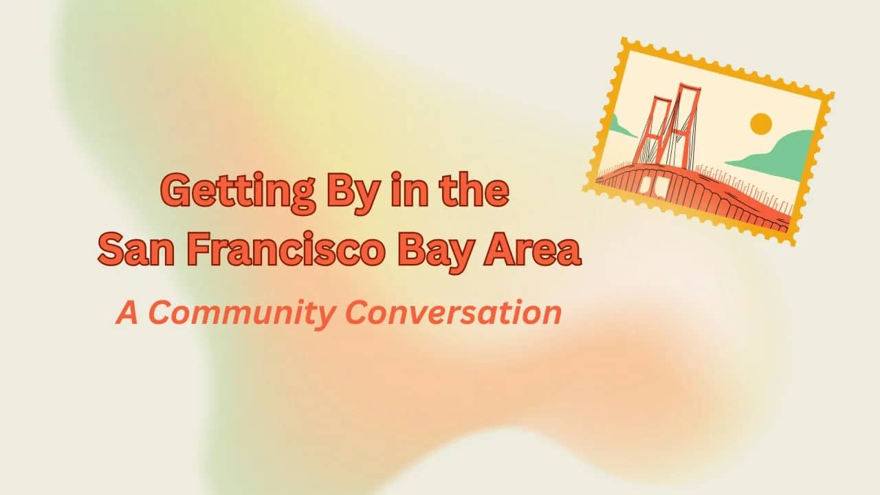Getting By in the San Francisco Bay Area