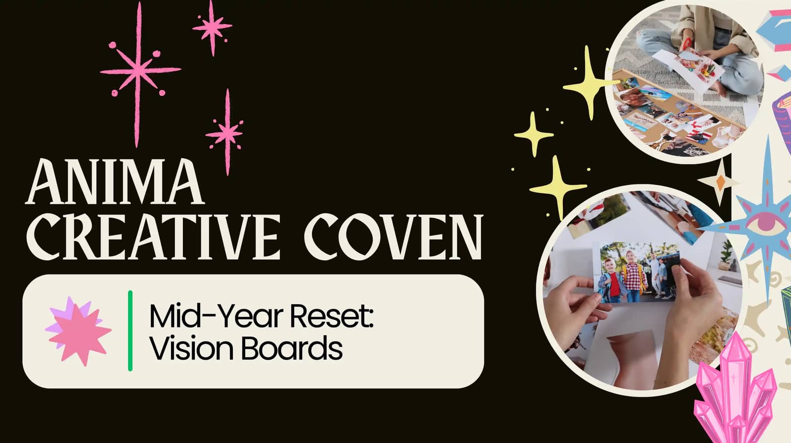 Create your own vision board! $10 everyone welcome