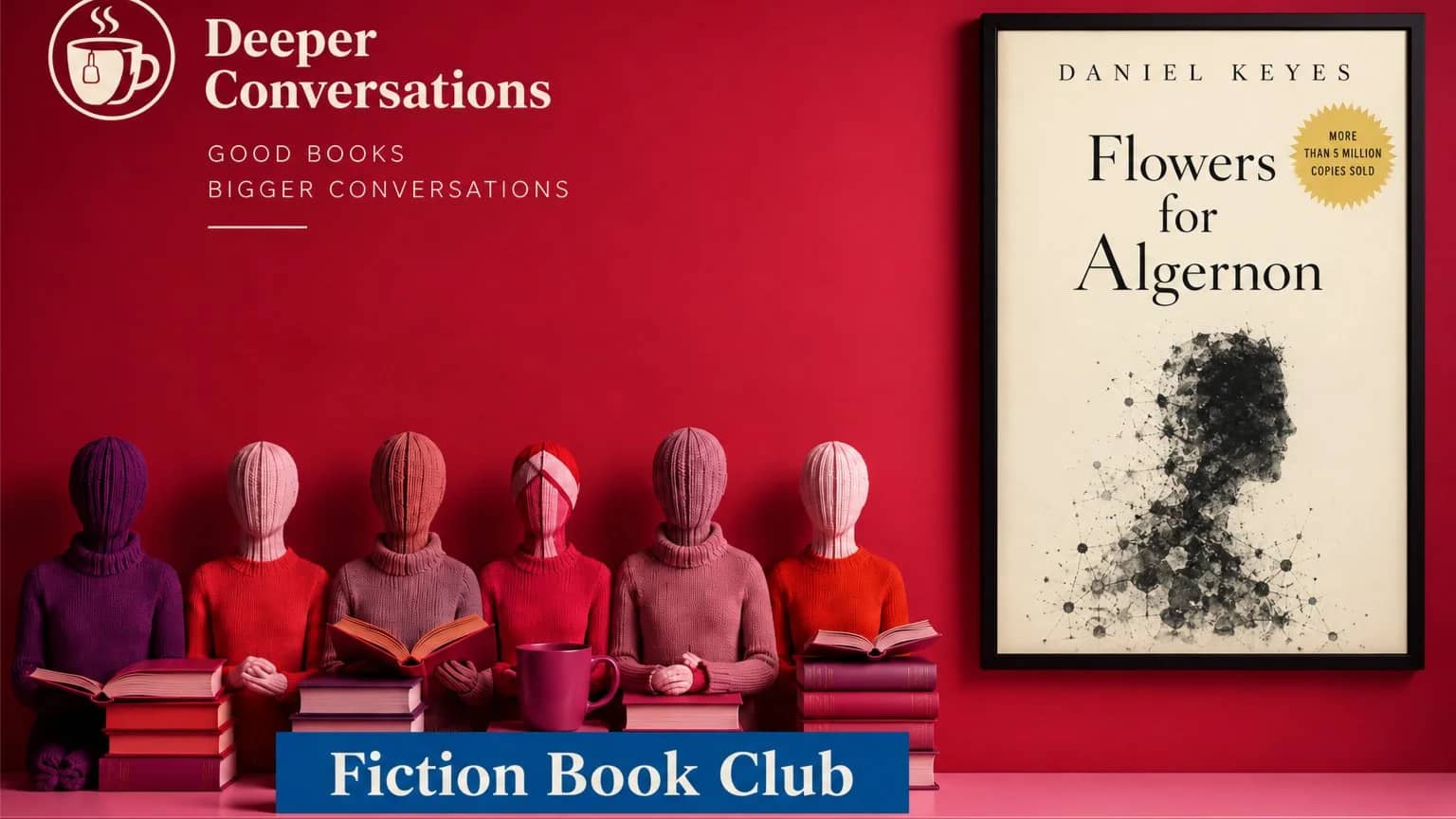 Deeper Conversations - Monthly Book Club (Nov '26) - Flowers for Algernon by DK.