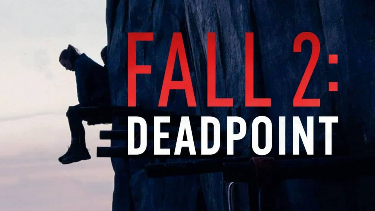 🧗♂️🎬 FALL 2 : DEADPOINT