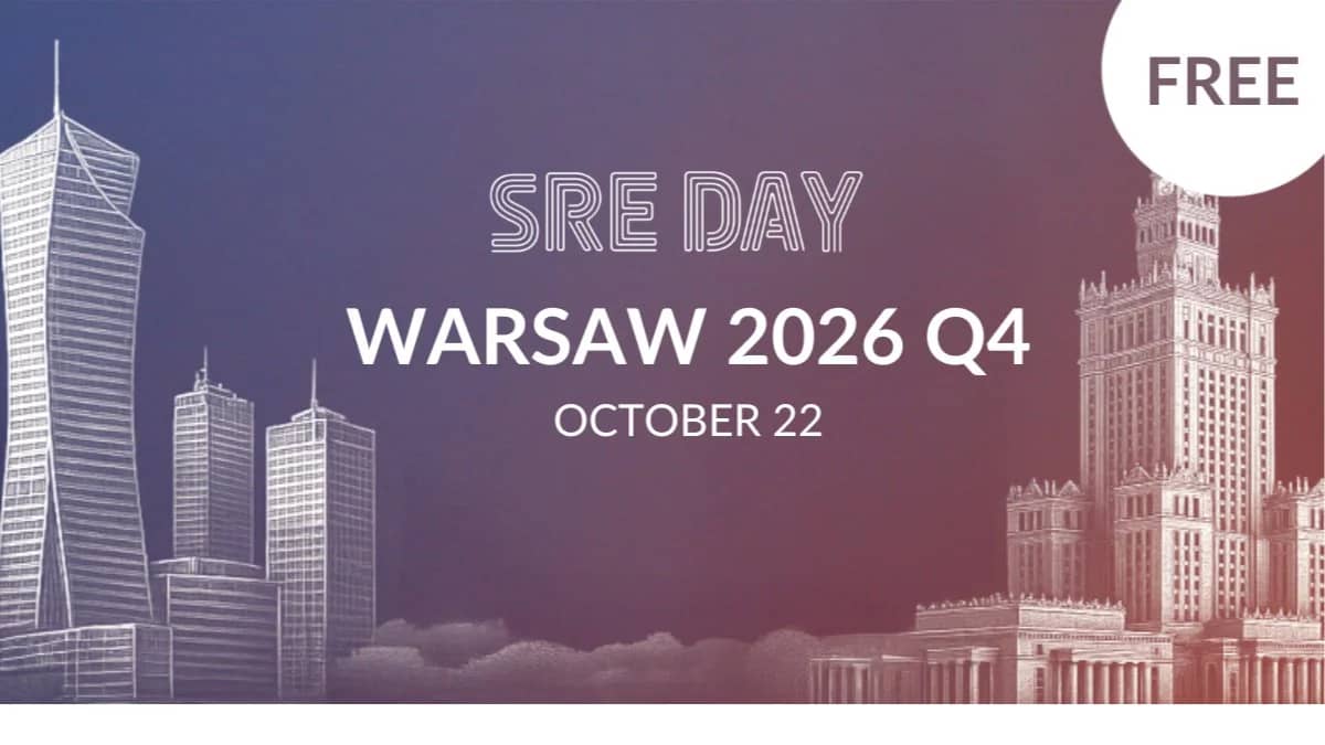 SREday: Site Reliability, DevOps and Cloud | WARSAW 2026 Q4