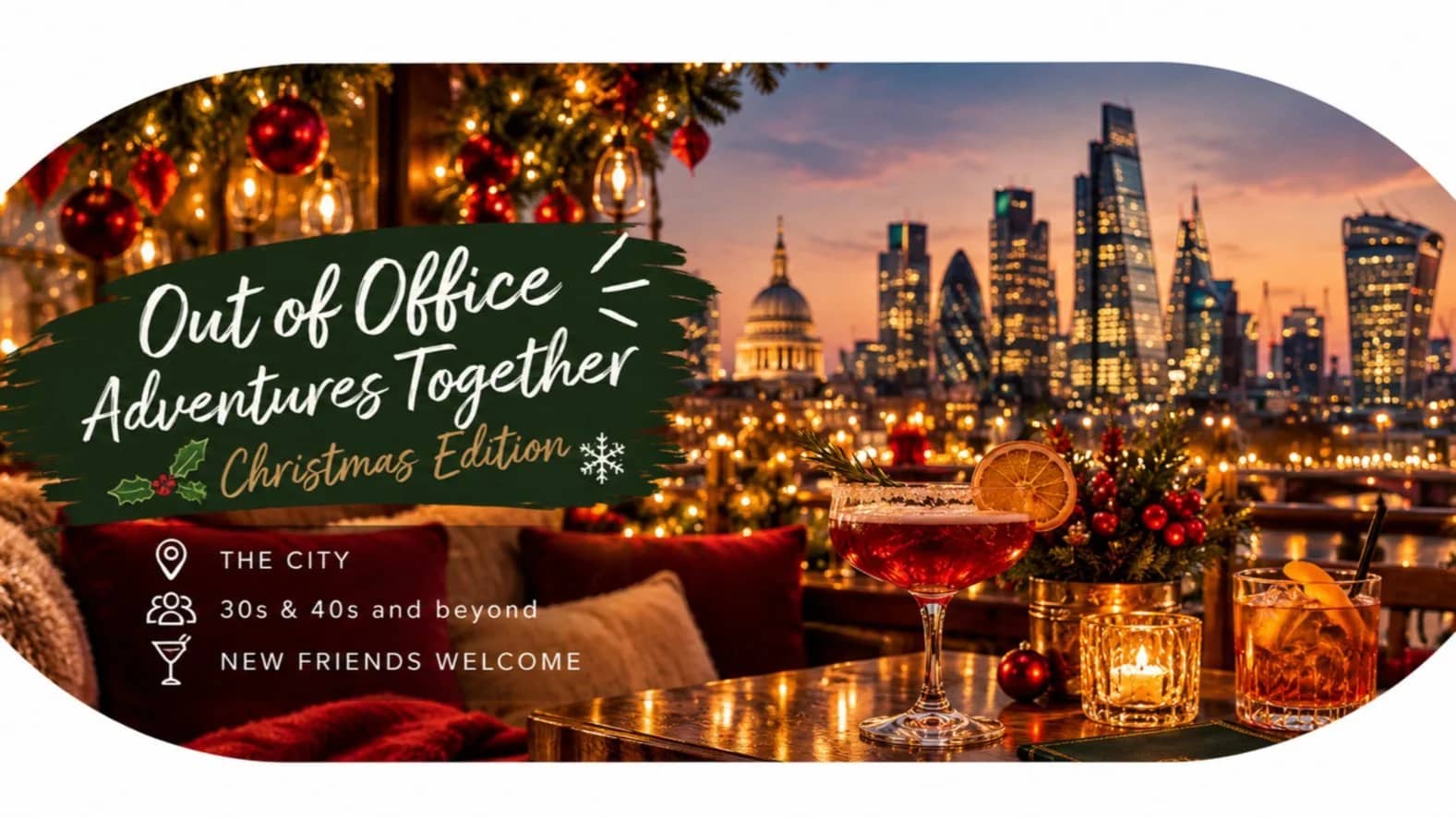 Christmas Edition - Dinner & Drinks - Out of Office Adventures Together!