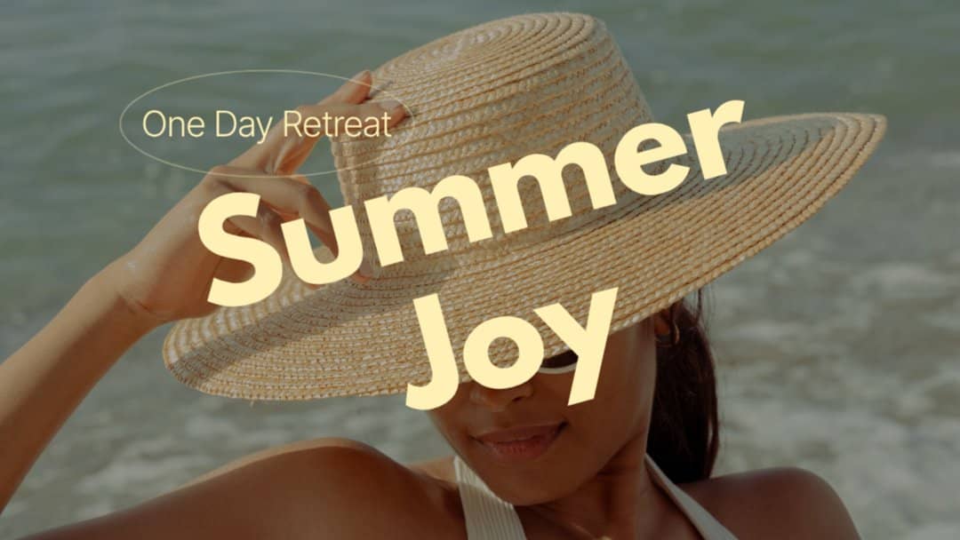 SUMMER JOY ☀️ Day Summer Retreat