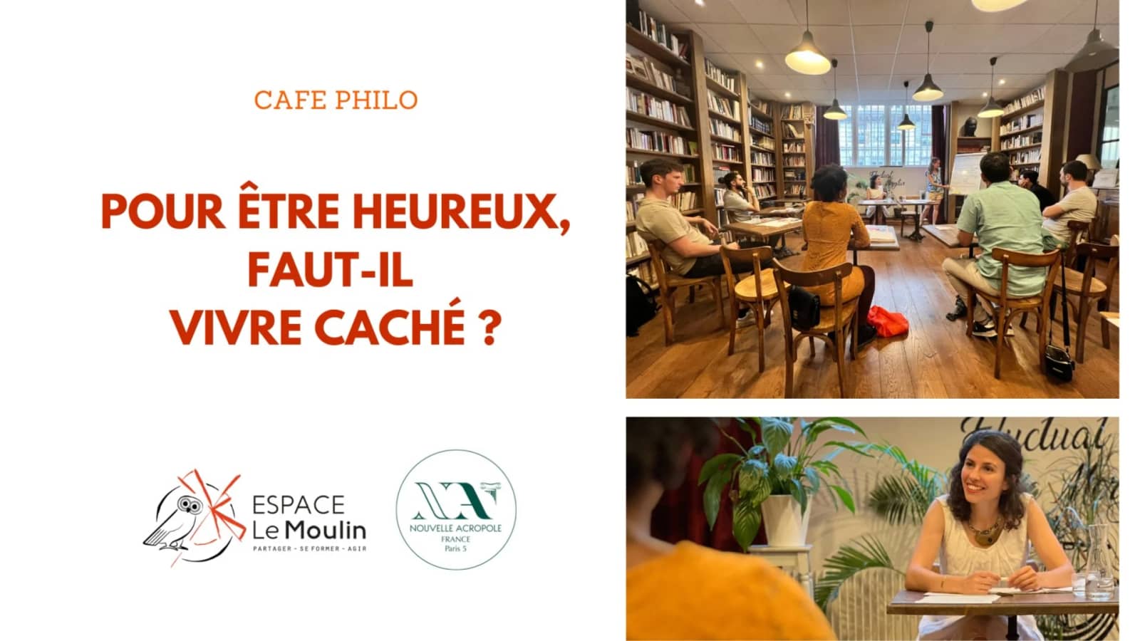 Café philo : Pour être heureux, faut-il vivre caché ?