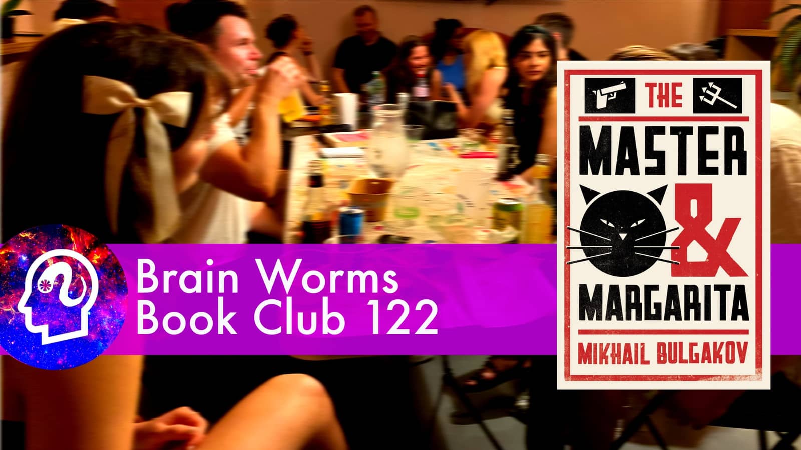 Brain Worms 122 / The Master and Margarita by Mikhail Bulgakov