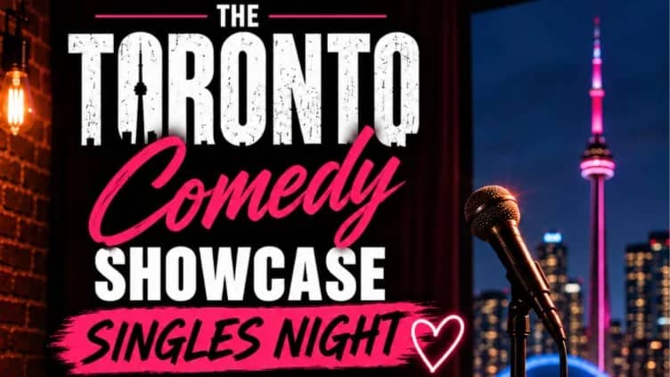 The Toronto Comedy Showcase - Singles Night  (ticketed event)