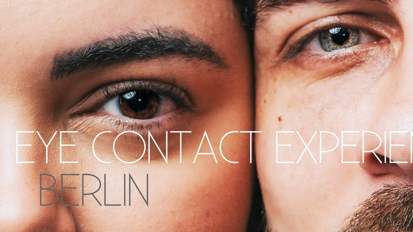 Eye Contact Experience Berlin Kreuzberg | 14.7. & 31.8. | 17:30-20:00