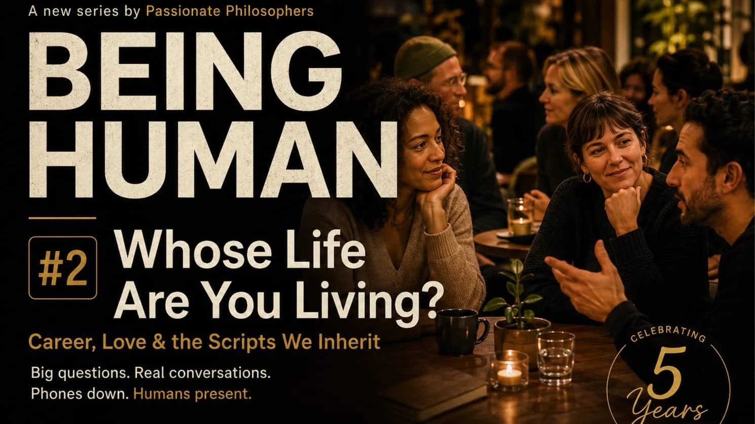 Being Human #2: Whose Life Are You Living?