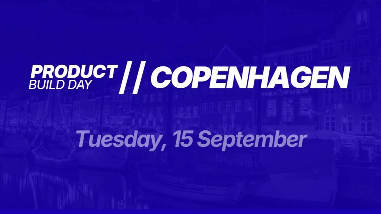 Product Build Day // Copenhagen