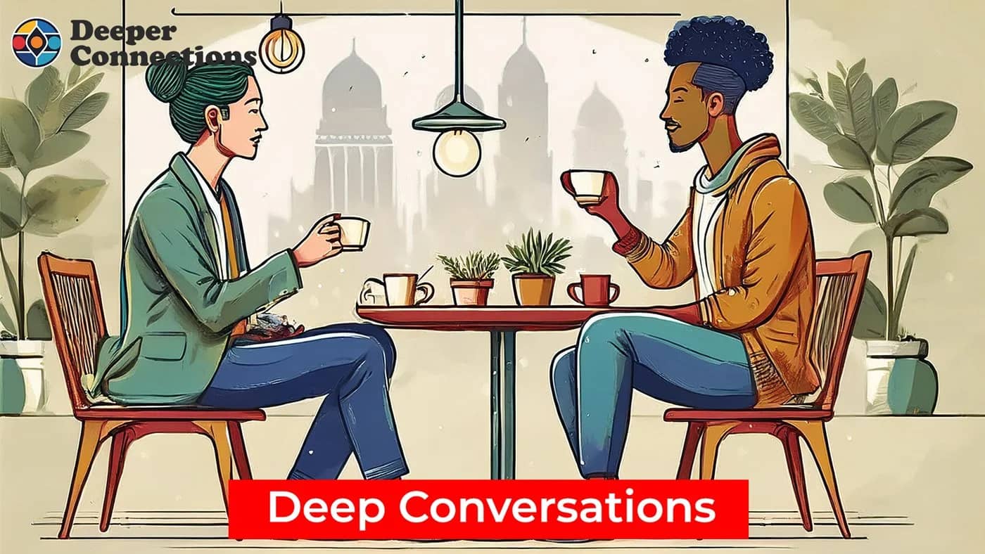 Deep Conversations - 1 to 1 π£οΈπ¬