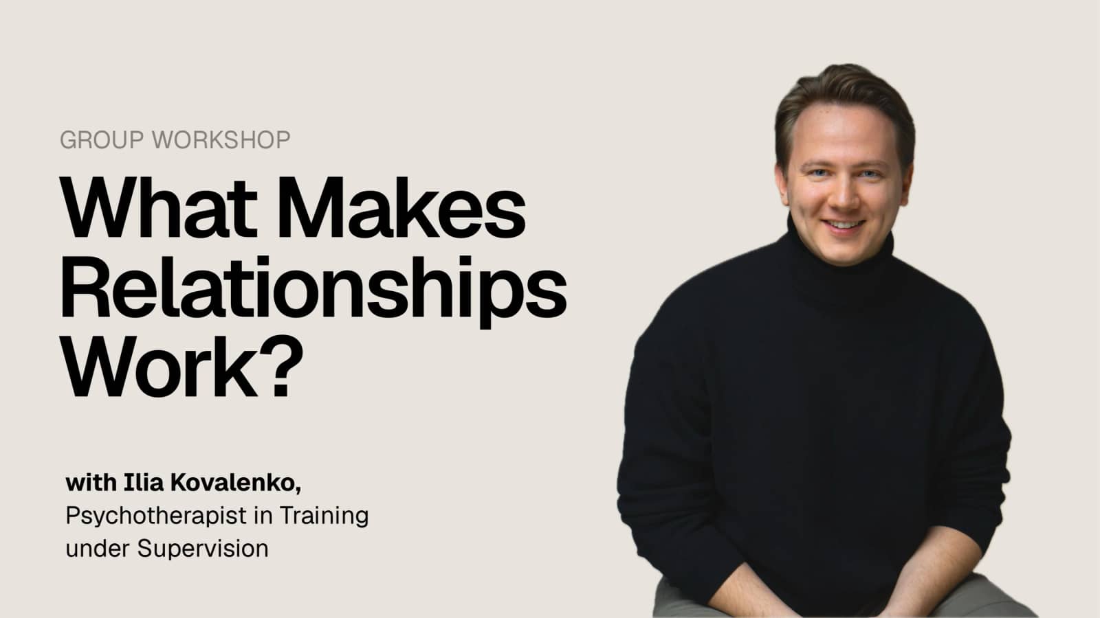 Workshop: What Makes Relationships Work