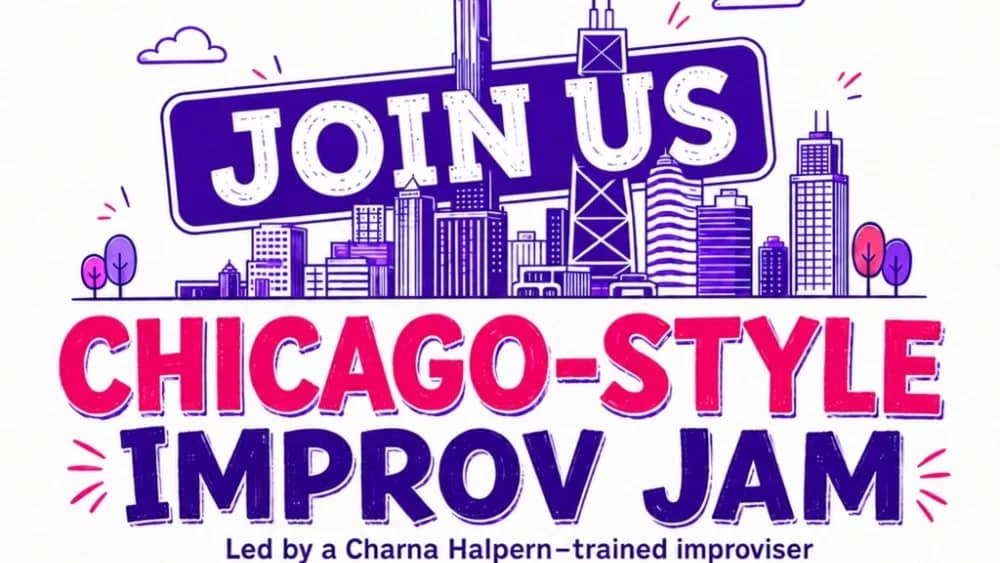 Chicago Style Improv Jam for Educators, Founders, & Creative Humans