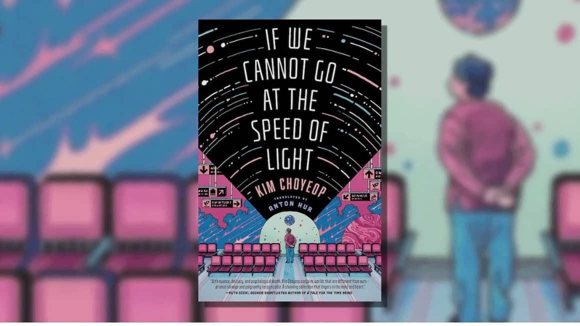Read Aloud: Kim Choyeop’s ‘If We Cannot Go at the Speed of Light’