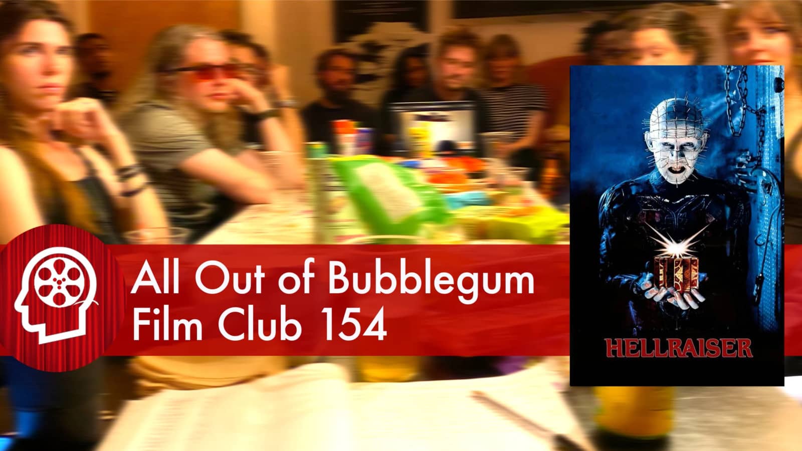 All Out of Bubblegum Film Club 154 / Hellraiser