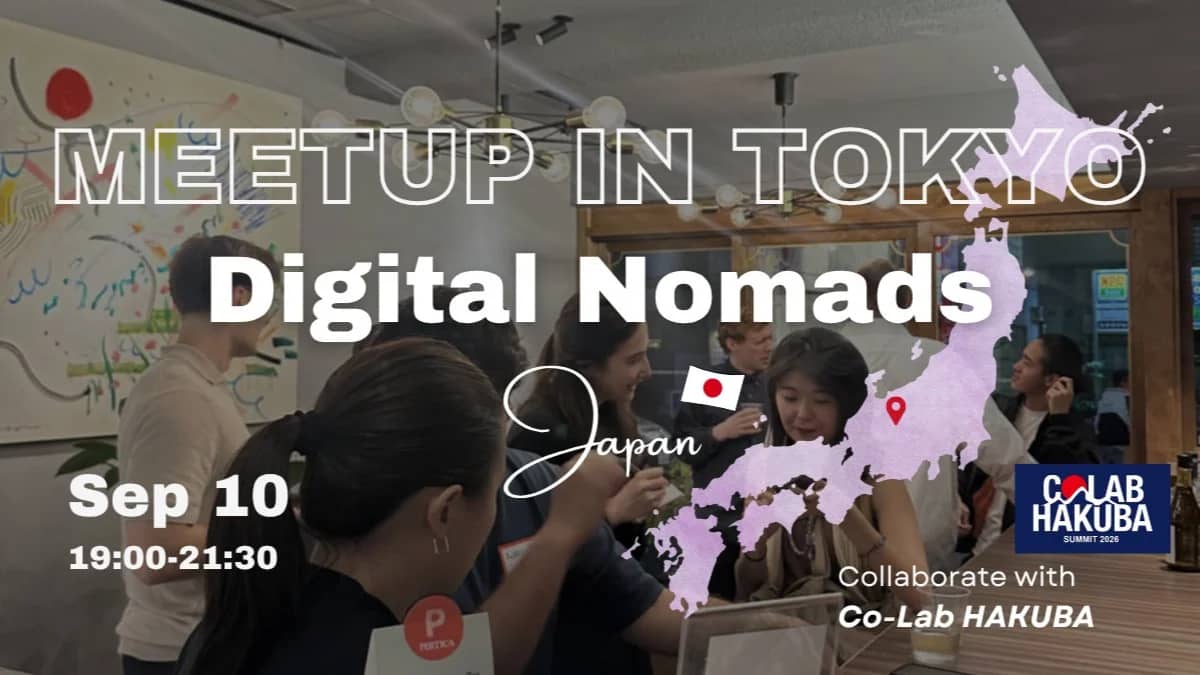Digital Nomads Tokyo meetup 🗼 — collab Hakuba