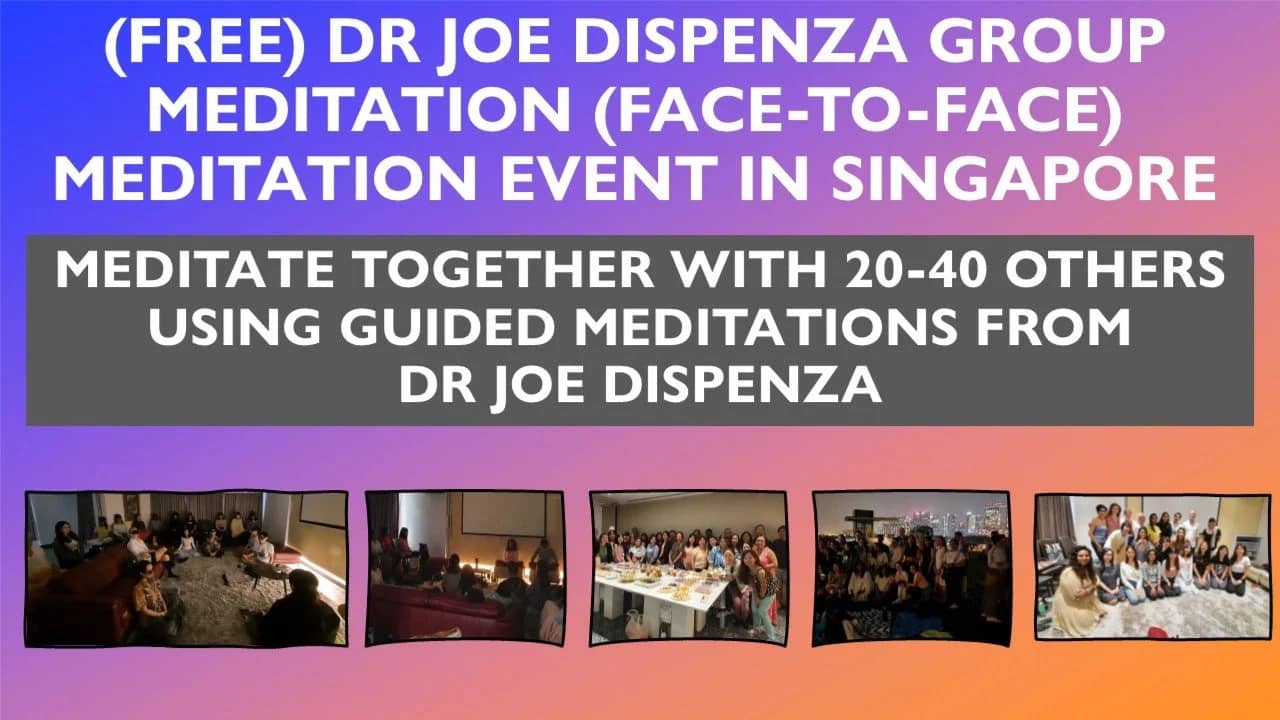 Dr. Joe Dispenza Group Meditations (Free!) (11th Oct Sun 9am-12pm)
