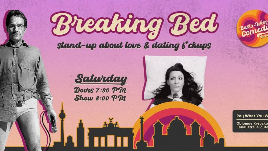 Breaking Bed: English Stand-up About Love & Dating F*ckups 05.09.26