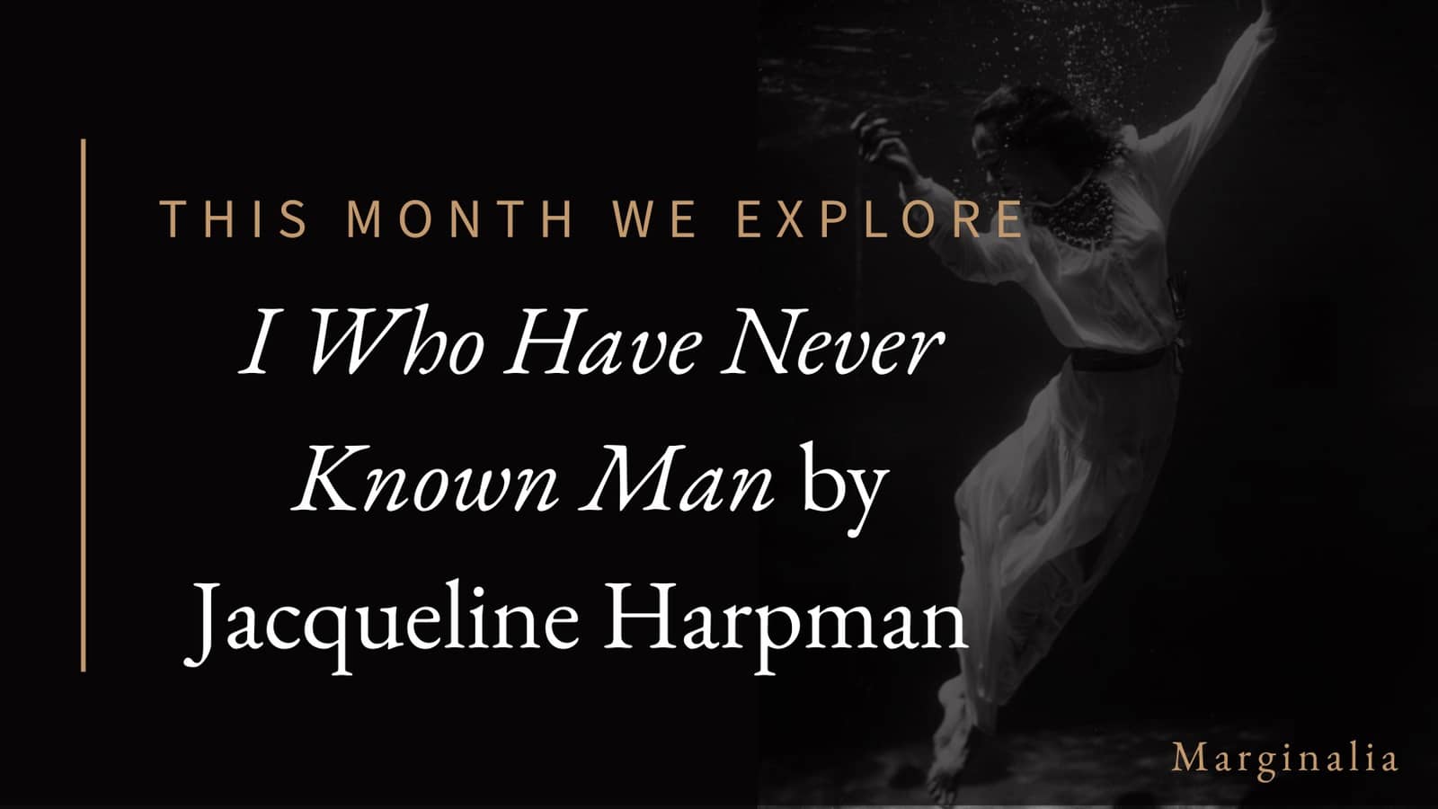 Marginalia Literary Salon 002 | I Who Have Never Known Man