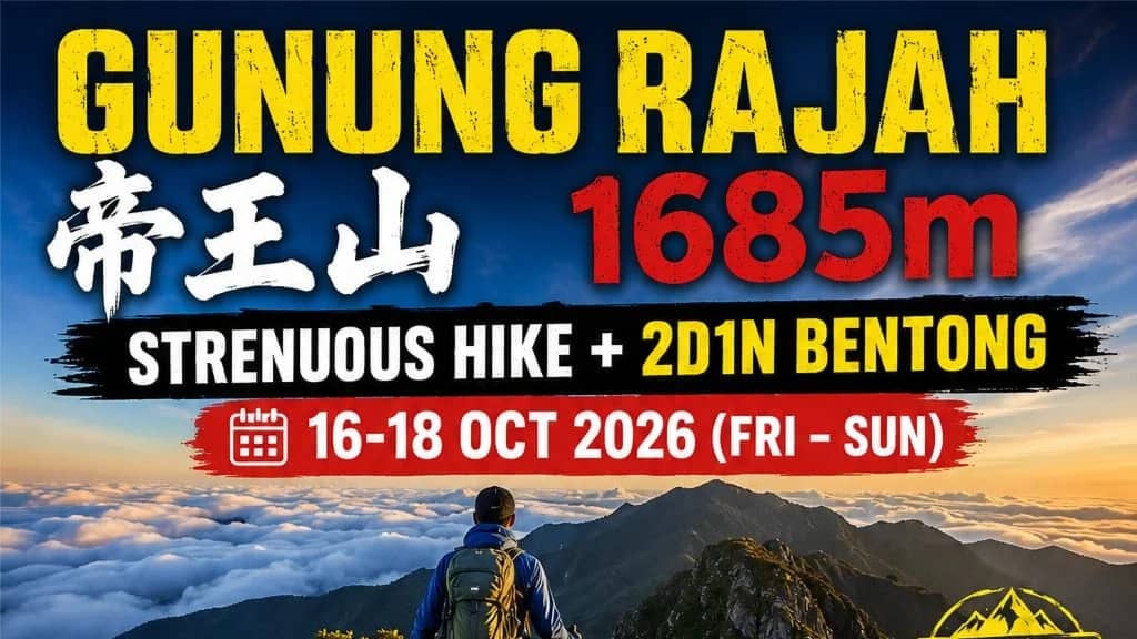 ✅GUNUNG RAJAH 帝王山 1685m HIKE + 2D1N@KUALA LUMPUR