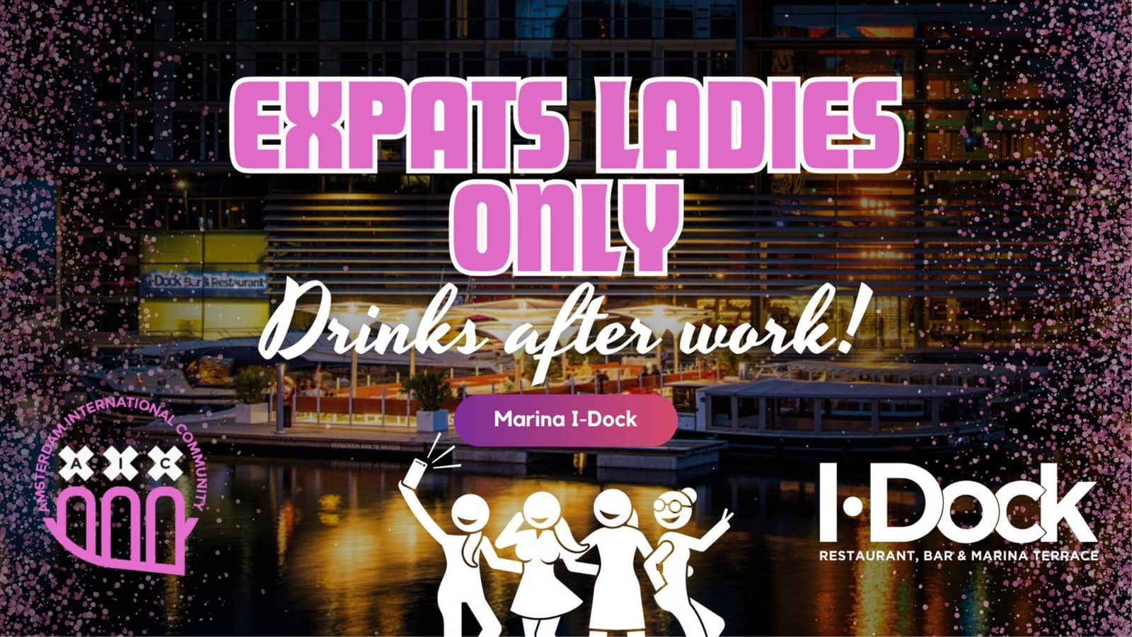 Expat Ladies Only: Drinks after work 💄@IDOCK terrace🥂