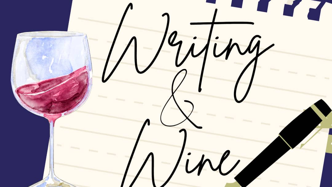 Writing and Wine Workshop!