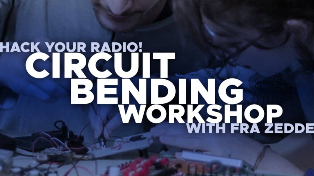 Circuit-bending Workshop w/ Fra Zedde