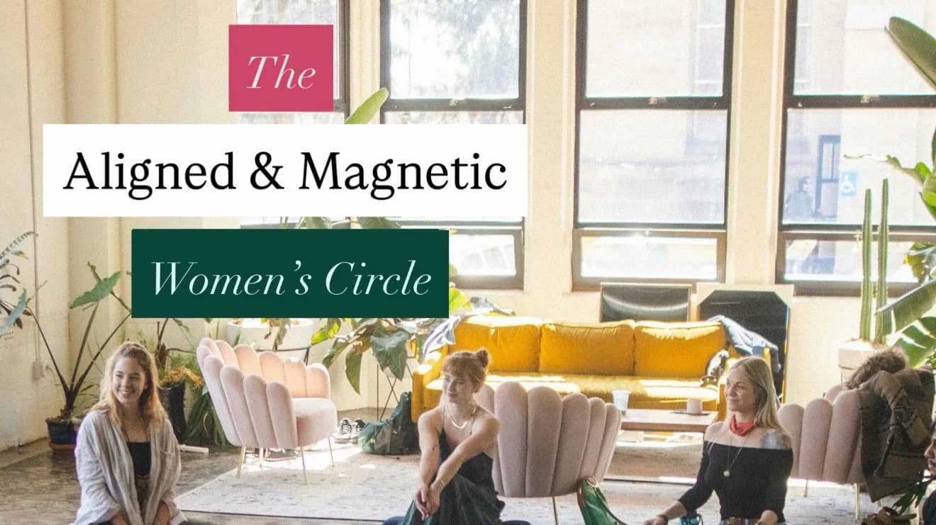 Aligned & Magnetic Women’s Circle
