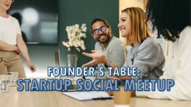 Founder’s Table: Startup Social Meetup