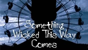 "Something Wicked This Way Comes" by Ray Bradbury
