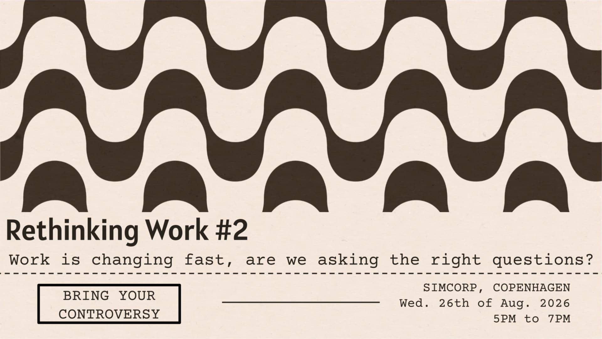 Rethinking Work #2: Bring Your Controversy