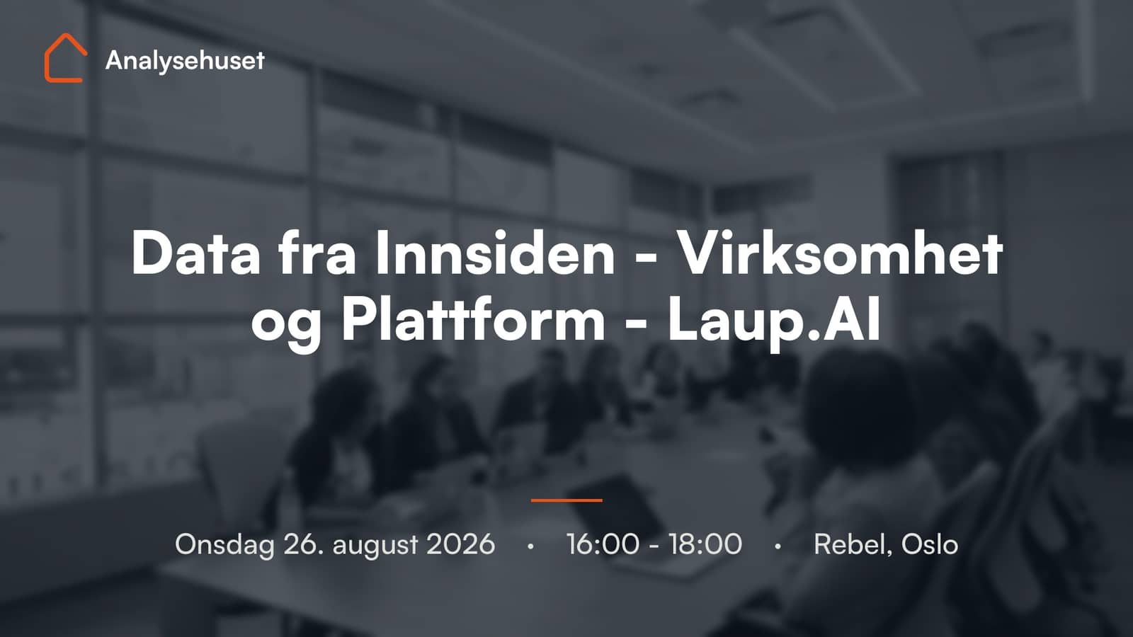Data fra Innsiden - Virksomhet og Plattform - Laup.AI