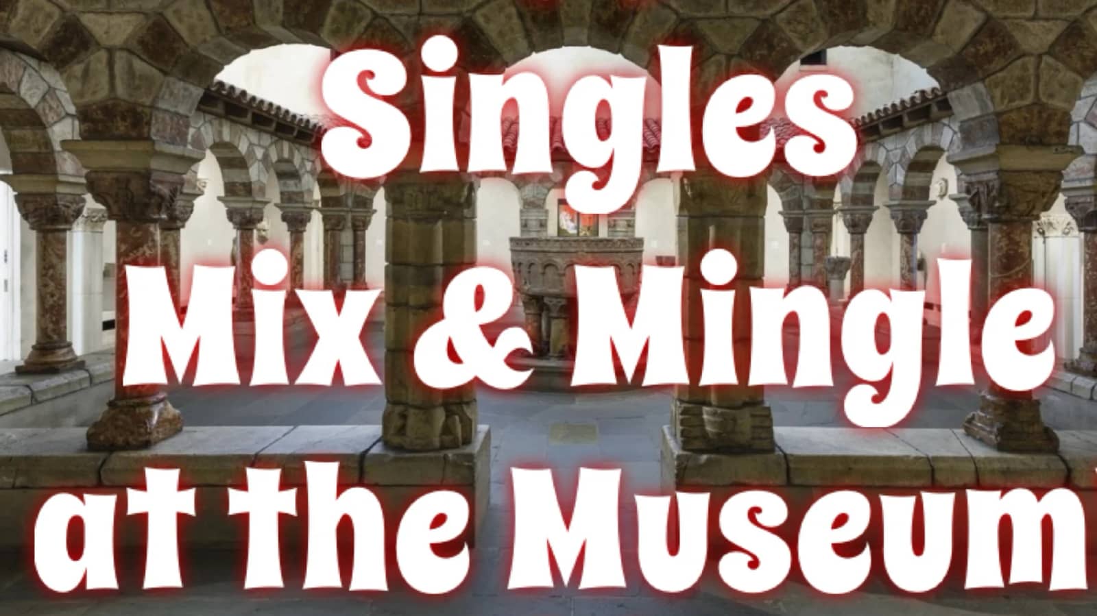 Singles Mix & Mingle at the Museum!